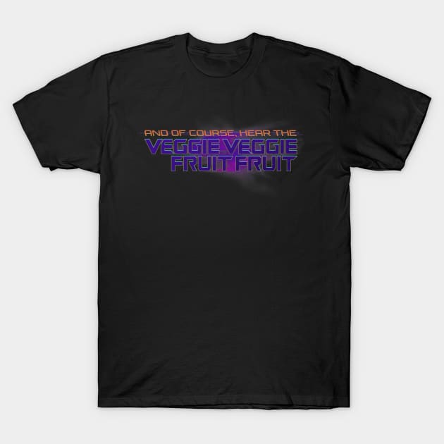 Hear the Veggie Veggie Fruit Fruit T-Shirt by GoAwayGreen